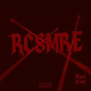 RCSMRE (feat. Kaelonthebeat)