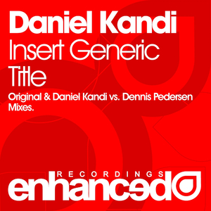 Insert Generic Title (Daniel Kandi vs Dennis Pedersen Remix)