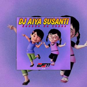DJ AIYA SUSANTI PEREMPUAN BANYAK MUDA