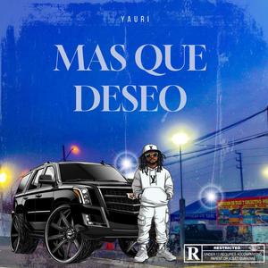 MAS QUE DESEO