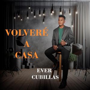 Volveré a Casa - Ever Cubillas - Audio Original