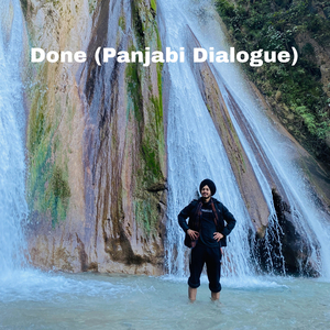 Done (Panjabi Dialogue)