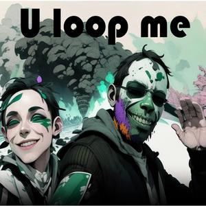 U Loop me