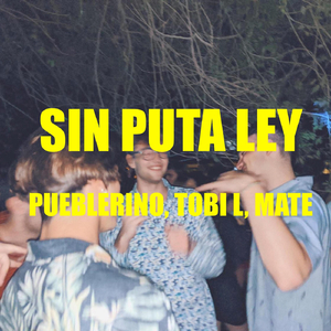 Sin Puta Ley (feat. Tobi L & Mate)