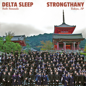 Strongthany - Tokyo, JP (Soft Sounds)