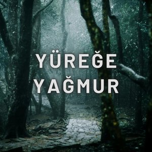 Yüreğe Yağmur
