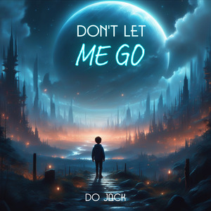 Don't Let Me Go