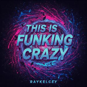 This is Funking Crazy