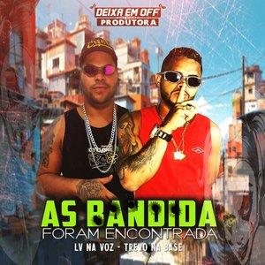 As Bandida Foram Encontrada