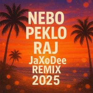 Nebo Peklo Raj (JaXoDee Remix 2025)