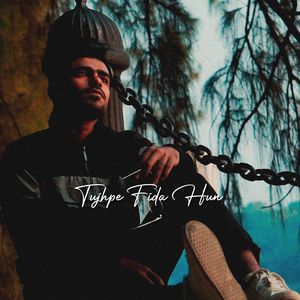 Tujhpe Fida Hu