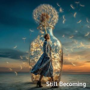 Still Becoming