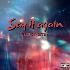 Say it again (feat. Reema)