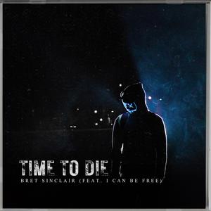 Time To Die (feat. I CAN BE FREE)