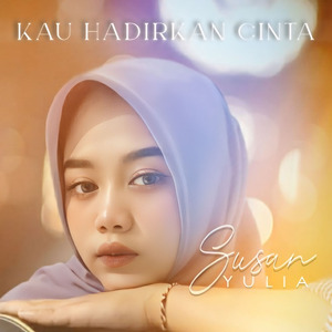 Kau Hadirkan Cinta