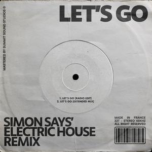 Let's Go (Simon Says' Electric House Remix)
