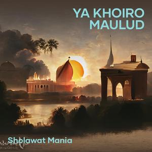 Ya Khoiro Maulud