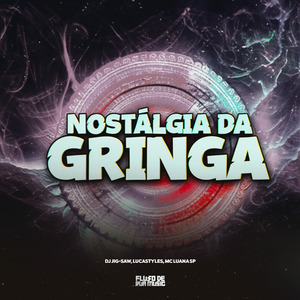 Nostalgia Da Gringa