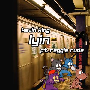 Lyin (feat. Reggie Rude)
