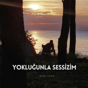 Yokluğunla Sessizim