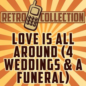 Love Is All Around (4 Weddings & a Funeral) (Intro) [Originally Performed By Wet,Wet,Wet]