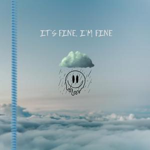 It's Fine, I'm Fine