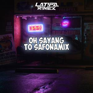 OH SAYANG X TO SAFONAMIX