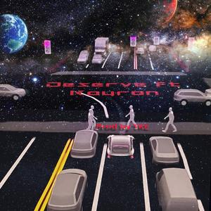 Deserve (feat. Kayron & TRZ)