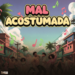 Mal Acostumada