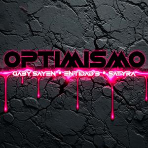 Optimismo (feat. ENTIDAD B & Satyra)