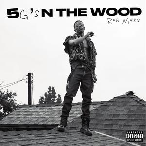 5 G's N The Wood