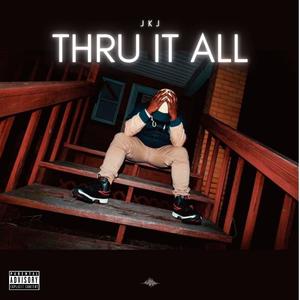 Thru It All