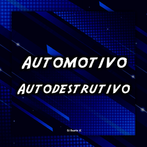Automotivo Autodestrutivo