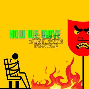 How We Move (feat. Onna Deshae)