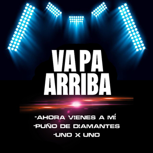 Ahora Vienes a Mi/Puño de Diamantes/Uno X Uno