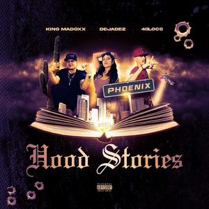 Hood Stories (feat. 40Locs & DeJadez)