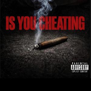 Is You Cheating