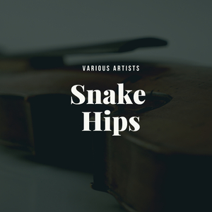 Snake Hips