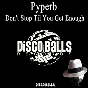 Don't Stop Til You Get Enough (Original Mix)