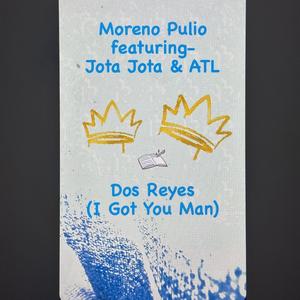 Dos Reyes (I Got You Man)