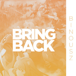 Bring Back ( from "Tate No Yuusha No Nariagari" ) (Cover)