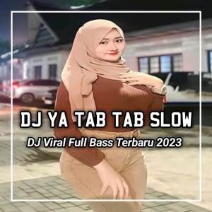 DJ YA TAB TAB WA DALLA YA YIULLA AMAT GHOYYARTA ALLA