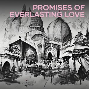 Promises of Everlasting Love