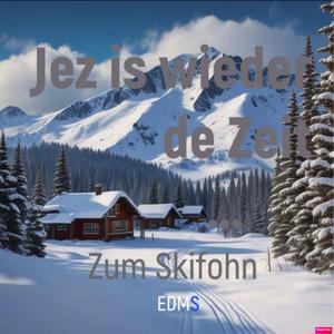 Jez is wieder de Zeit... zum Skifohn (Pop) (Radio Edit)