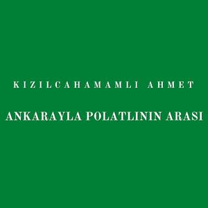 Ankarayla Polatlının Arası