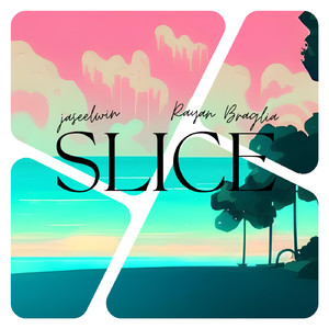 SLICE (feat. Rayan Braglia)