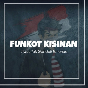 Fungkot Tiwas Tak Gondeli Tenanan