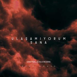 Ulaşamıyorum sana (feat. D.N.A)
