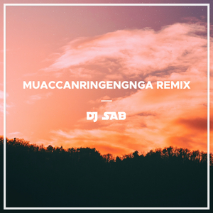 Muaccanringengnga (Remix)
