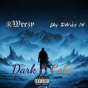 Dark & Cold (feat. Jay Swiss IV)